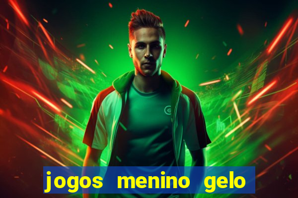 jogos menino gelo menina lava